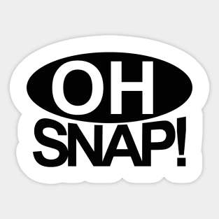 Oh Snap! Sticker